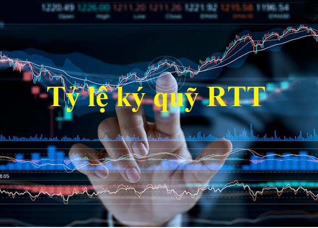 Tìm hiểu về tỷ lệ ký quỹ Rtt, công thức tính tỷ lệ ký quỹ Rtt