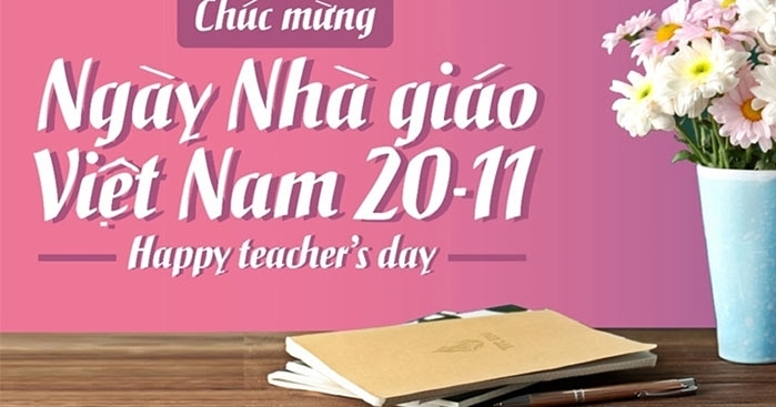 Lời chúc hay và ý nghĩa tặng cô giáo, thầy giáo nhân Ngày Nhà giáo Việt Nam 20/11