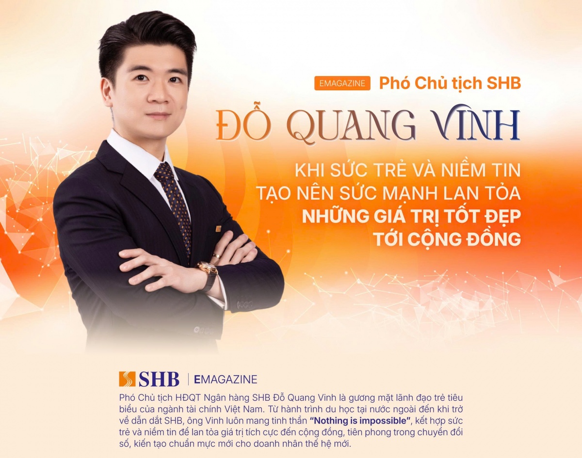 Phó Chủ tịch SHB Đỗ Quang Vinh: Khi sức trẻ và niềm tin tạo nên sức mạnh lan tỏa những giá trị tốt đẹp tới cộng đồng
