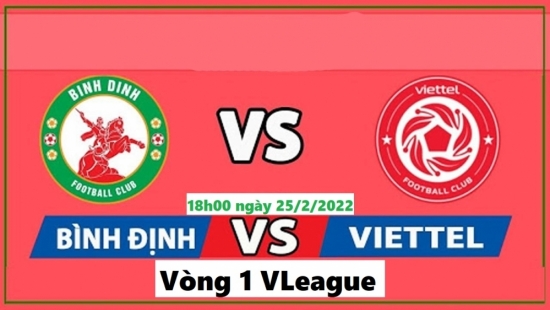 Xem trận đấu giữa Topenland Bình Định vs Viettel, Vòng 1 VLeague 2022 (18h00 ngày 25/2)