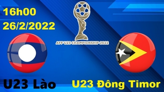 Xem trận đấu giữa U23 Lào vs U23 Đông Timor, tranh hạng 3 giải U23 Đông Nam Á 2022, 16h00 ngày 26/2/2022