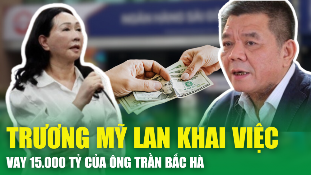 Bị cáo Trương Mỹ Lan khai vay 15.000 tỷ đồng của ông Trần Bắc Hà để "giải cứu" SCB
