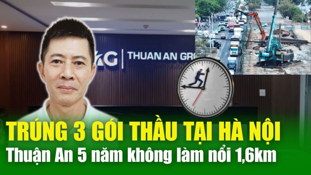 NÓNG TIN CHIỀU 23/4: Tập đoàn Thuận An trúng thầu 3 dự án tại Hà Nội, làm 5 năm không nổi 1,6km đường