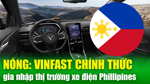 XA LỘ THÔNG TIN 8/5: Cuối tháng này VinFast sẽ chính thức gia nhập thị trường xe điện Phillipines